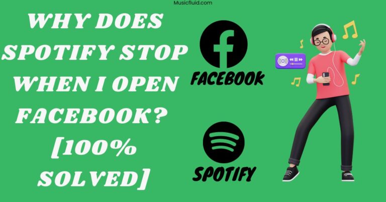Why Does Spotify Stop When I Open Facebook? [100% Solved]
