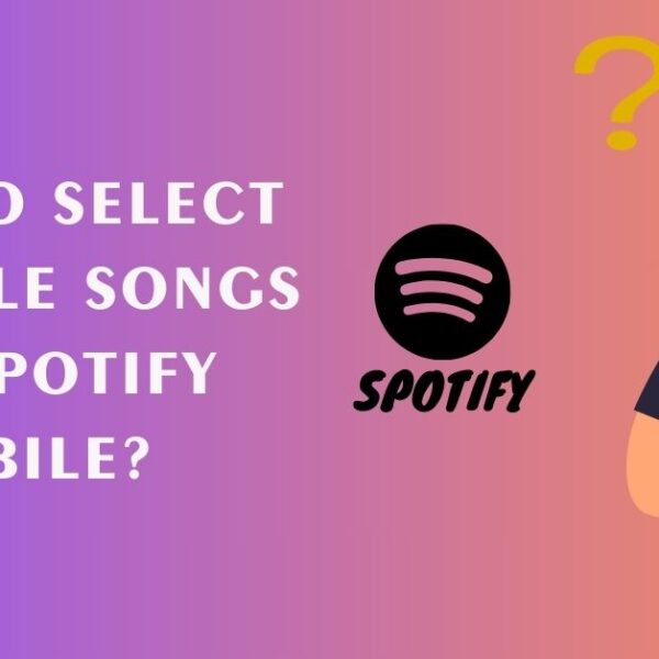 How to Select Multiple Songs on Spotify Mobile